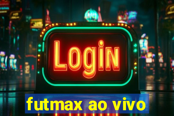 futmax ao vivo